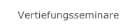 Vertiefungsseminare
