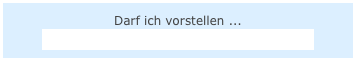 Darf ich vorstellen ...
meine Kooperations-PartnerInnen